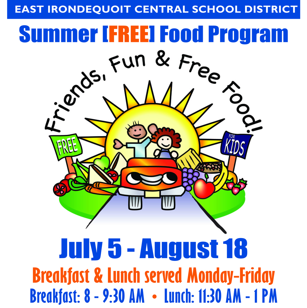East Irondequoit CSD, Summer Free Food Program,.   Friends, Fun & Free Food. July 5 - August 18, Breakfast & Lunch served Monday -Friday, Breakfast 8-9:30am, Lunch 11:30am-1pm