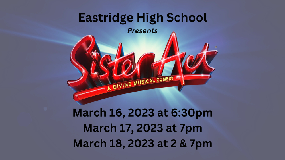 Eastridge High School Presents Sister Act