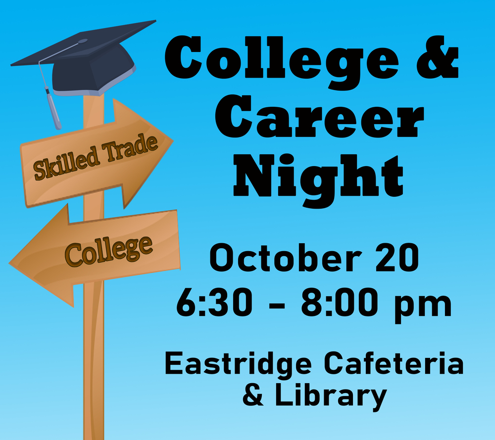 College and Career night, October 20, 2022, 6:30-8pm, Eastridge Cafeteria & Library