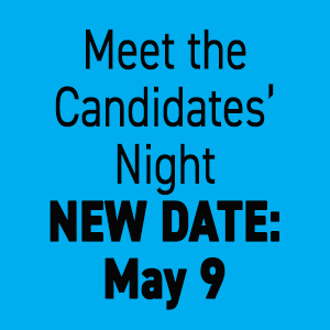 Meet the Candidates' Night, New Date: May 9
