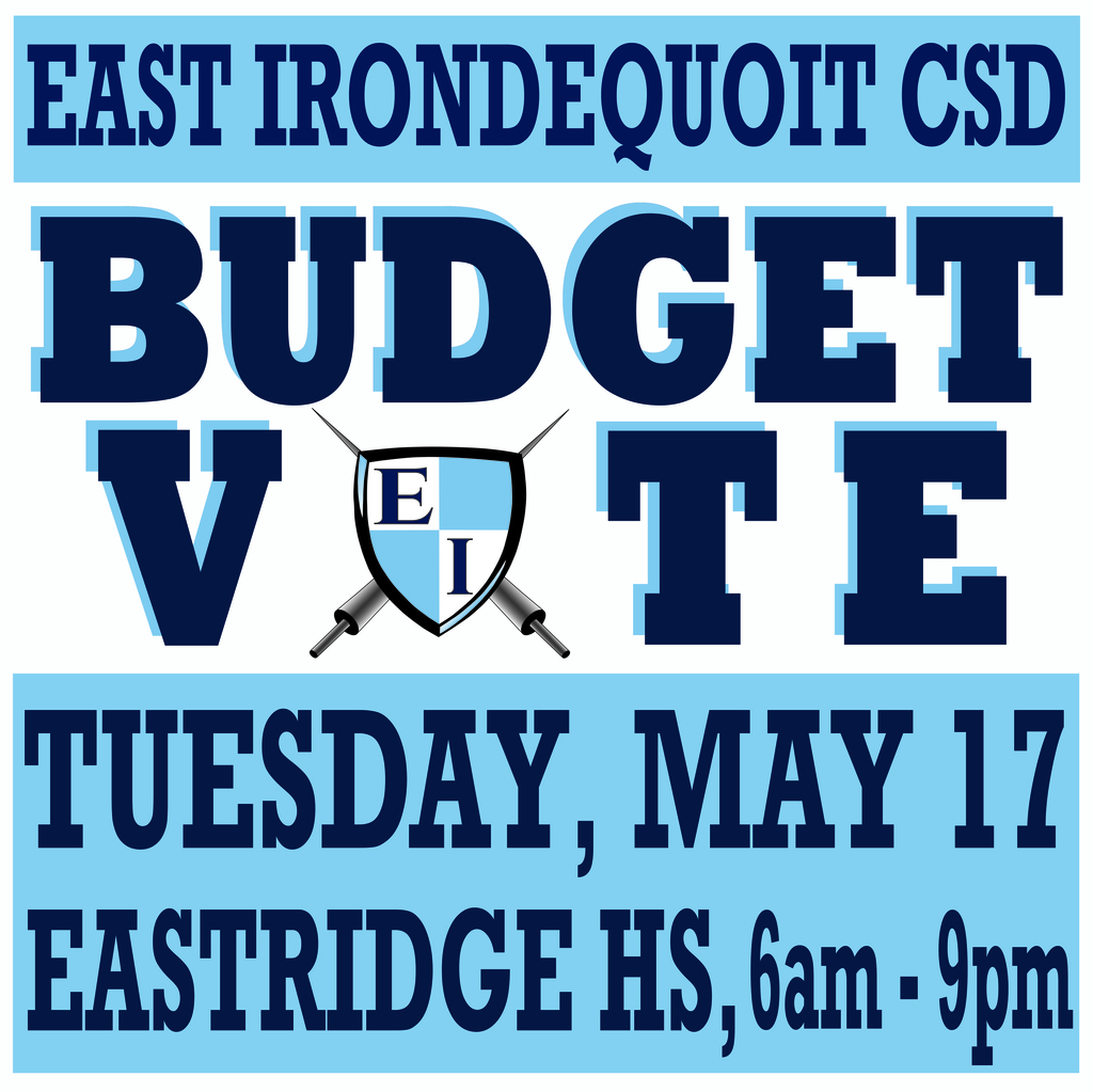 East Irondequoit CSD, Budget Vote, Tuesday May 17, Eastridge High School, 6am-9pm