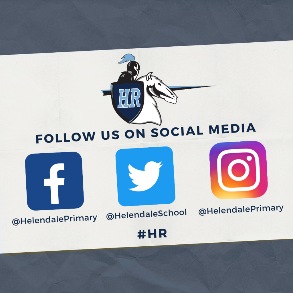 Follow us on Social Media: @HelendalePrimary @HelendaleSchool