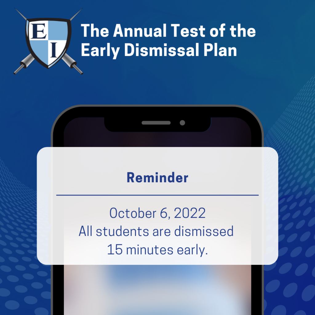 The annual test of the early dismissal plan, Reminder, October 6, 2022, all students are dismissed 15 minutes early.