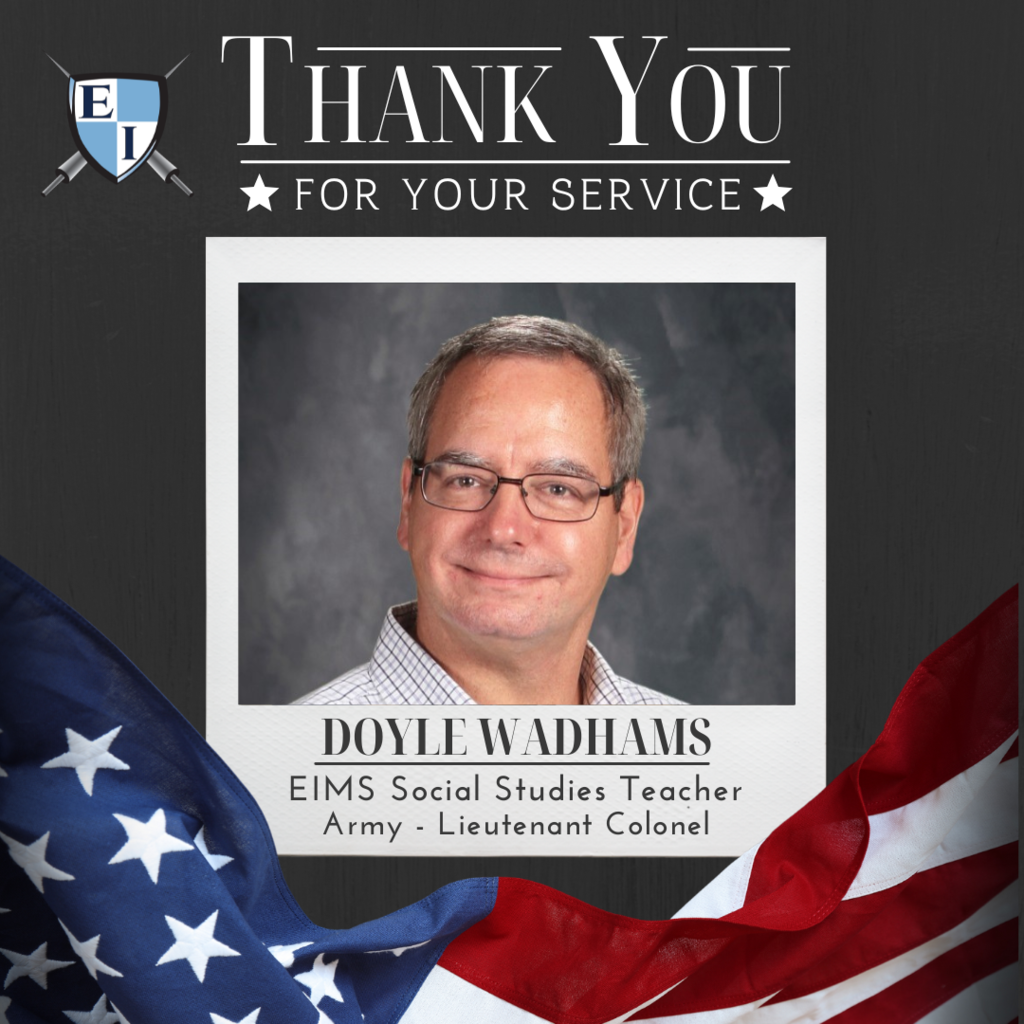 Doyle Wadhams, EIMS Social Studies Teacher, Army - Lieutenant Colonel