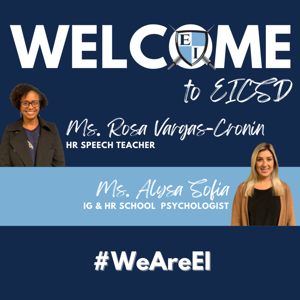 Welcome to EICSD. Ms. Rosa Vargas-Cronin, HR Speech Teacher. Ms. Alysa Sofia, IG HR School Psychologist.. #WeAreEI