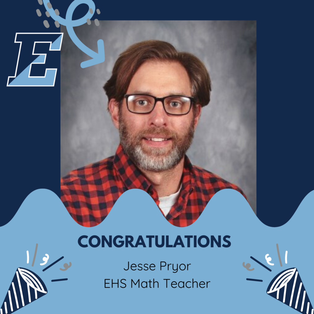 Congratulations - Jesse Pryor, EHS Math Teacher