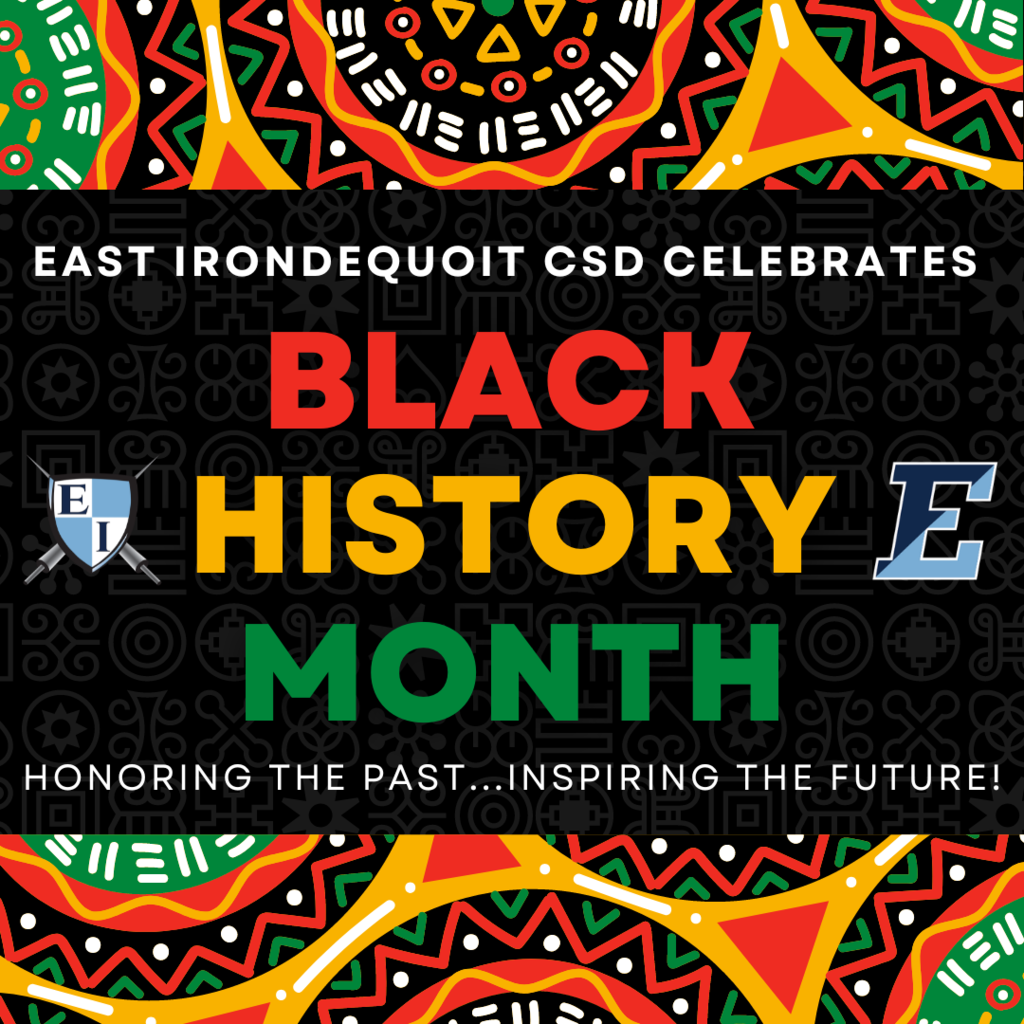 East Irondequoit CSD celebrates Black History Month. honoring the past, inspiring the future