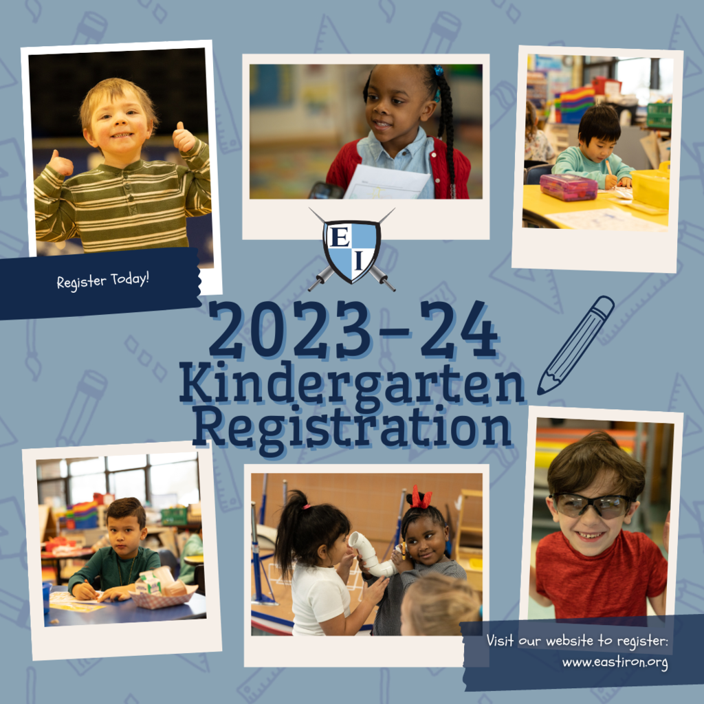 2023-24 Kindergarten Registration, register today!  visit our website to register: www.eastiron.org
