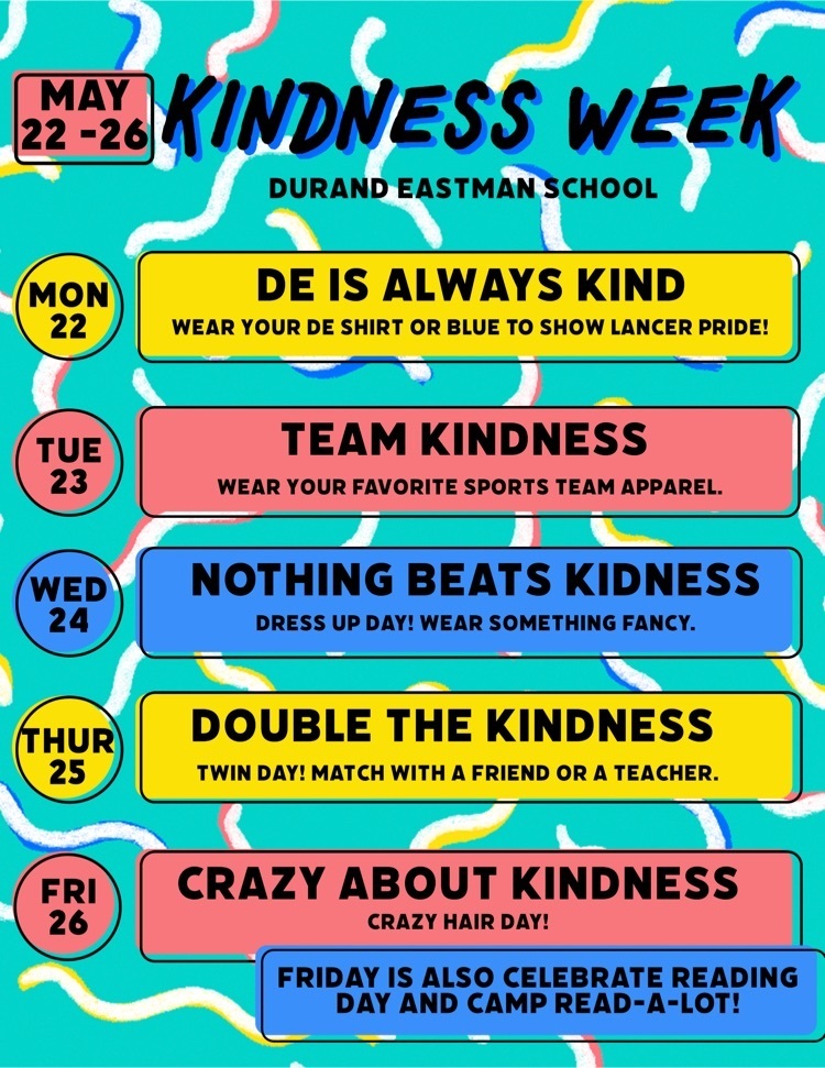 kindness week schedule for May 22-26 call the office for details !